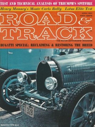 ROAD & TRACK 1963 APR - SPITFIRE, ELITE, BUGATTIS